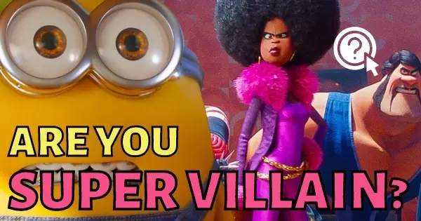 Minions: The Rise of Gru | Which Super Villain Resembles You?